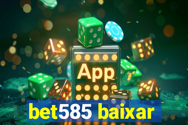 bet585 baixar
